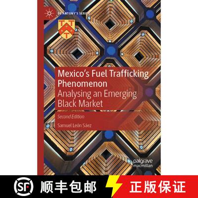 【3-4周达】Mexico's Fuel Trafficking Phenomenon: Analysing an Emerging Black Market (Second Edition 2... [9783031705052]
