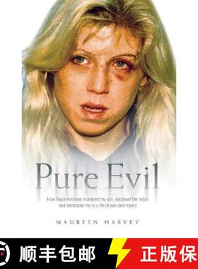 【3-4周达】Pure Evil - How Tracie Andrews murdered my son, decieved the nation and sentenced me to a ... [9781844545735]