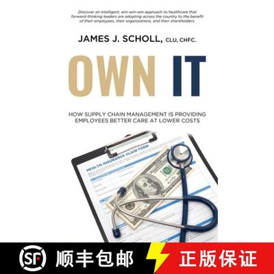 【3-4周达】Own It: How Supply Chain Management Is Providing Employees Better Care At Lower Costs [9781736237311]