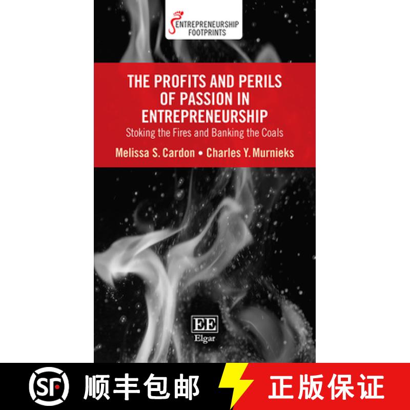 【3-4周达】Profits and Perils of Passion in Entrepreneurship: Stoking the Fires and Banking the Coals... [9781788973397]