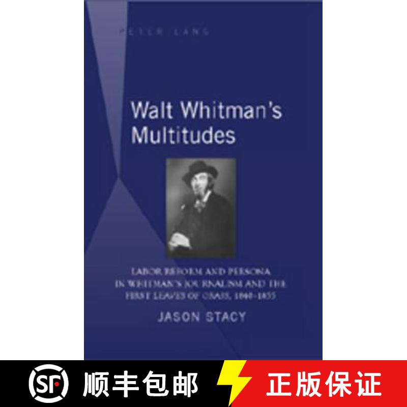【2-3周达】Walt Whitman's Multitudes; Labor Reform and Persona in Whitman's Journalism and the First ... [9781433101533]
