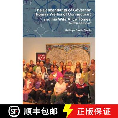 【3-4周达】精装 The Descendants of Governor Thomas Welles of Connecticut and his Wife Alice Tomes, Co... [9781365369407]