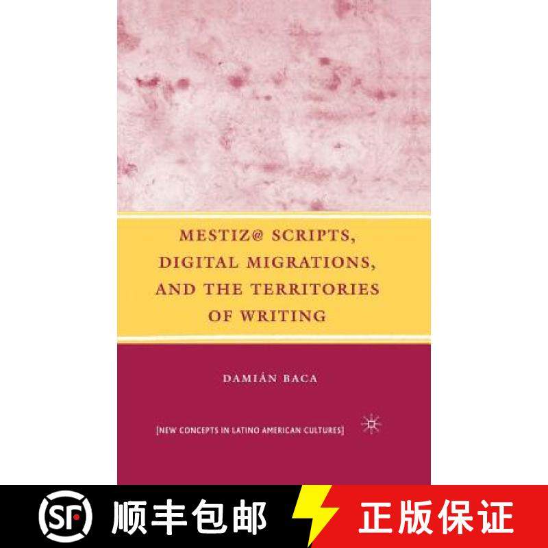 【3-4周达】Mestiz@ Scripts, Digital Migrations, and the Territories of Writing [9781349372690]
