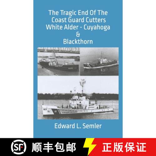 【3-4周达】The Tragic End Of The Coast Guard Cutters White Alder, Cuyahoga, & Blackthorn [9781737647256]