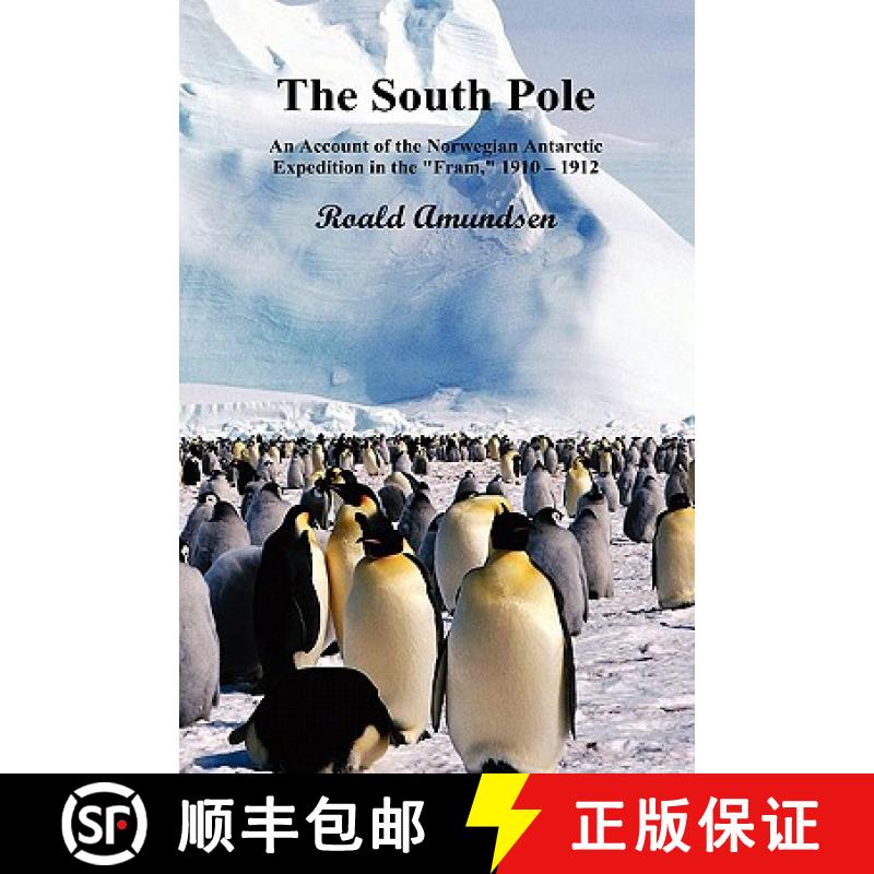 【2-3周达】The South Pole; An Account of the Norwegian Antarctic Expedition in the Fram, 1910-12. Vol... [9781849021951]