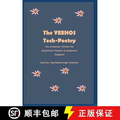 【3-4周达】The Yeehos Tech-Poetry: My computer mimics My Badminton Players & Gardeners [9782322558339]