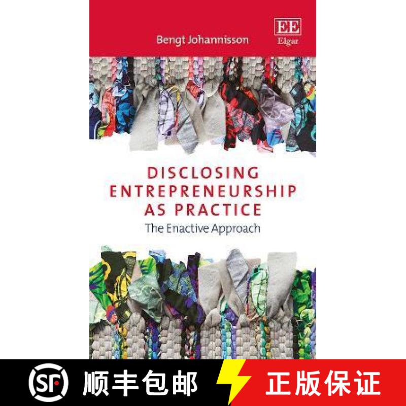 【3-4周达】Disclosing Entrepreneurship as Practice: The Enactive Approach: The Enactive Approach [9781839104404]