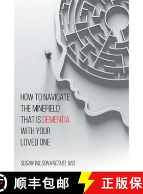 【3-4周达】How to Navigate the Minefield That Is Dementia with Your Loved One [9781098068509]