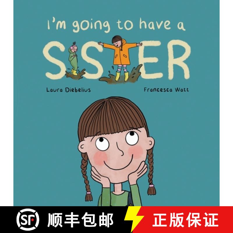 【3-4周达】I'm Going to Have a Sister: A Picture Book for Growing Families [9781837917358]