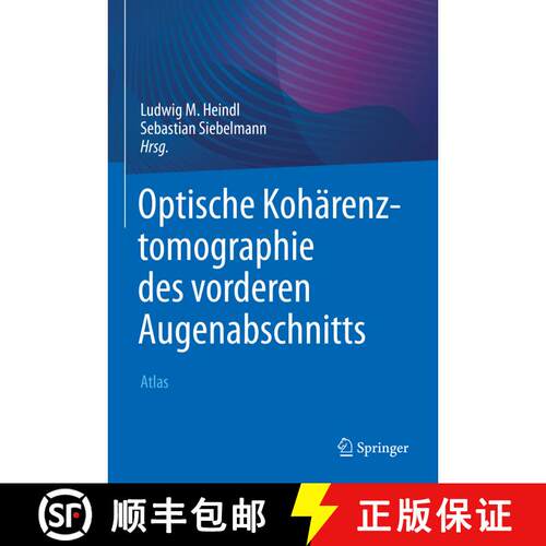 【3-4周达】精装 Optische Kohärenztomographie des vorderen Augenabschnitts: Atlas [9783662632727]
