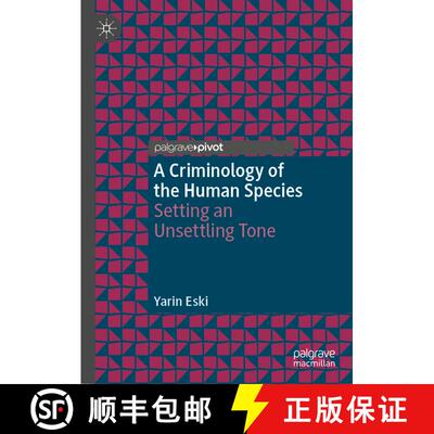 【3-4周达】精装 A Criminology of the Human Species : Setting an Unsettling Tone [9783031360916]
