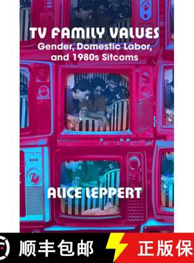【3-4周达】TV Family Values: Gender, Domestic Labor, and 1980s Sitcoms [9780813592688]