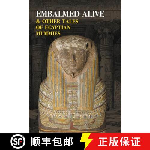 预订 精装 Embalmed Alive and Other Tales of Egyptian Mummies (Nezu Press Classics) [9781917113175]