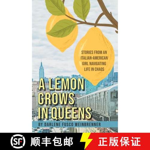 预订 A Lemon Grows in Queens: Stories From an Italian-American Girl Navigating Life in Chaos [9781959608721]