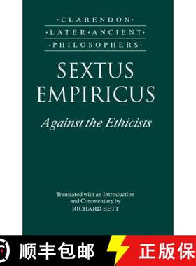【3-4周达】Sextus Empiricus: Against the Ethicists: (Adversus Mathematicos XI) [9780198236207]