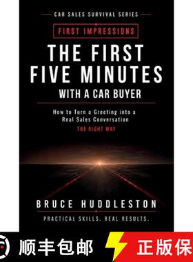 【3-4周达】The First Five Minutes With a Car Buyer: How to Turn a Greeting Into a Real Sales Conversa... [9781972179185]