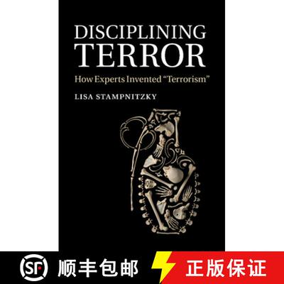 【3-4周达】Disciplining Terror: How Experts Invented 'Terrorism' [9781107697348]