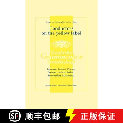【3-4周达】Conductors on the Yellow Label (Deutsche Grammophon), Discographies Fritz Lehmann, Ferdina... [9781901395945]
