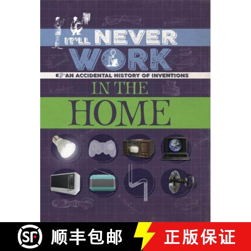 【3-4周达】It'll Never Work: In the Home: An Accidental History of Inventions [9781445150321]