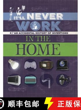 【3-4周达】It'll Never Work: In the Home: An Accidental History of Inventions [9781445150321]