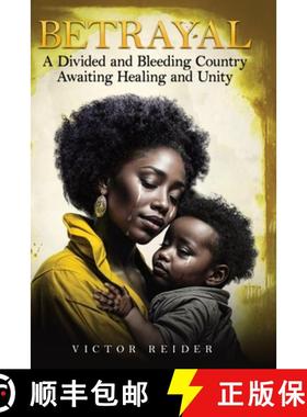 预订 BETRAYAL: A Divided and Bleeding Country Awaiting Healing and Unity [9798348493448]