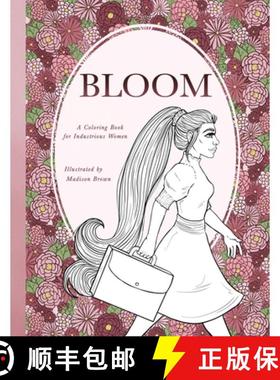 预订 Bloom: A Coloring Book for the Industrious Woman [9780578667874]