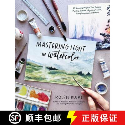 【3-4周达】Mastering Light in Watercolor: 25 Stunning Projects That Explore Painting Sunsets, Nightti... [9781645679974]