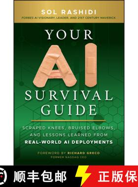 【3-4周达】Your AI Survival Guide: Scraped Knees, Bruised Elbows, and Lessons Learned from Real-World... [9781394272631]
