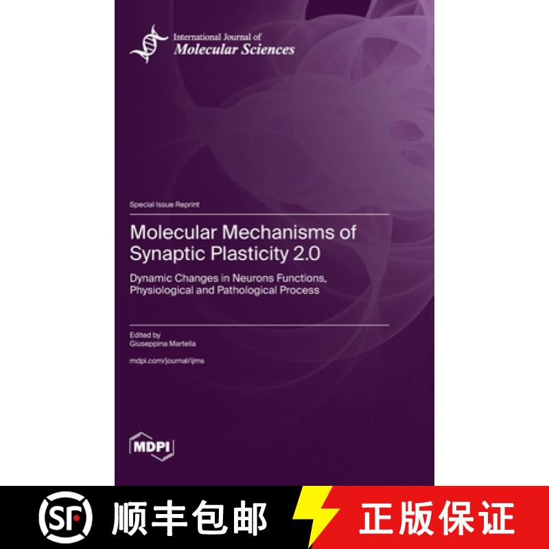 【2-3周达】Molecular Mechanisms of Synaptic Plasticity 2.0: Dynamic Changes in Neurons Functions, Phy... [9783036590455]