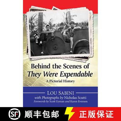 【3-4周达】Behind the Scenes of They Were Expendable : A Pictorial History [9780786495009]