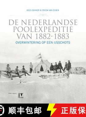预订 De Nederlandse Poolexpeditie van 1882-1883: Overwintering op een IJsschots [The Dutch Polar Expe... [9789050114318]