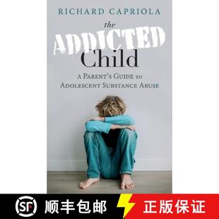 Adolescent Addicted Child Substance 9781098327231 Parent Guide 4周达 The Abuse
