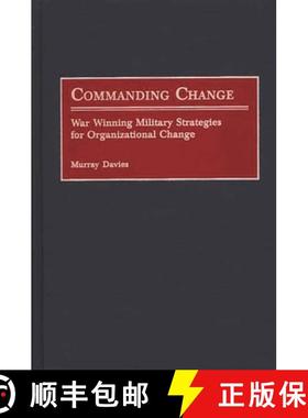 预订 Commanding Change: War Winning Military Strategies for Organizational Change [9780275971106]