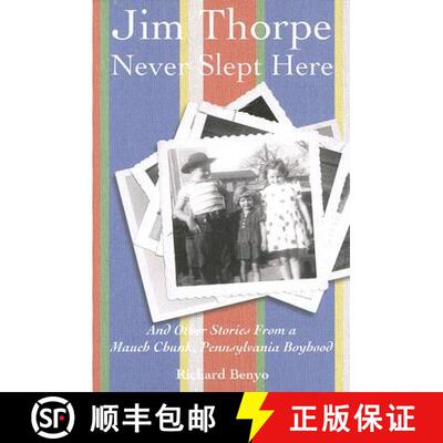 预订 Jim Thorpe Never Slept Here – And Other Stories From a Mauch Chunk , Pennsylvania Boyhood [9781589661660]