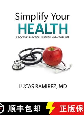 【3-4周达】Simplify Your Health: A Doctor's Practical Guide to a Healthier Life [9781685130053]