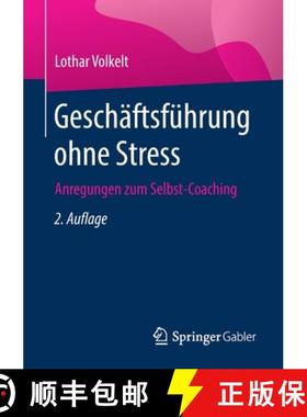 【3-4周达】Geschäftsführung ohne Stress : Anregungen zum Selbst-Coaching [9783658273569]