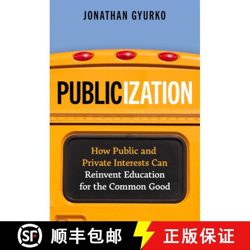 【3-4周达】Publicization: How Public and Private Interests Can Reinvent Education for the Common Good [9780807769430]