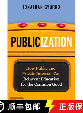 【3-4周达】Publicization: How Public and Private Interests Can Reinvent Education for the Common Good [9780807769430]