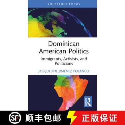 【3-4周达】精装 Dominican American Politics: Immigrants, Activists, and Politicians [9781032770307]