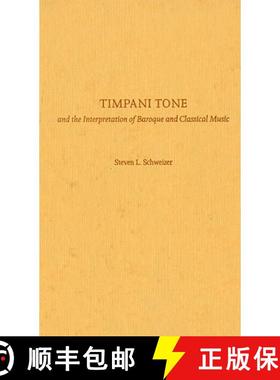 【3-4周达】Timpani Tone and the Interpretation of Baroque and Classicaltimpani Tone and the Interpret... [9780195395556]