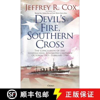 预订 Devil's Fire, Southern Cross: The Conclusion of the Guadalcanal-Solomons Campaign, October 1943-... [9781472864482]