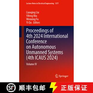 【3-4周达】Proceedings of 4th 2024 International Conference on Autonomous Unmanned Systems (4th ICAUS... [9789819635672]