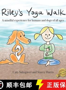 预订 Riley's Yoga Walk: A mindful experience for humans and dogs of all ages [9781989756423]