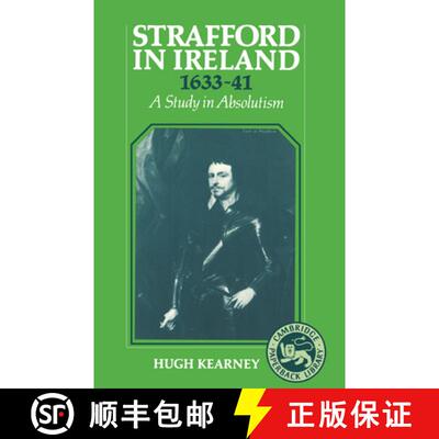 【3-4周达】Strafford in Ireland 1633 1641: A Study in Absolutism [9780521378222]