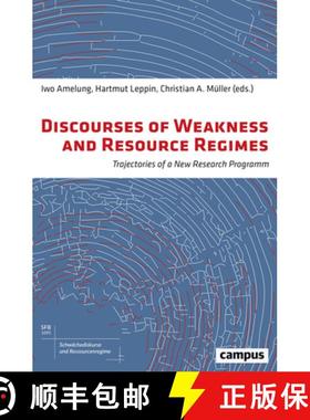 【3-4周达】Discourses of Weakness and Resource Regimes, Volume 2: Trajectories of a New Research Program [9783593509013]