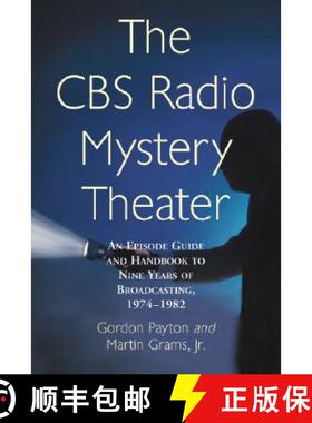 【3-4周达】The CBS Radio Mystery Theater : An Episode Guide and Handbook to Nine Years of Broadcastin... [9780786418909]