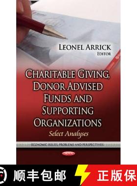 【3-4周达】Charitable Giving, Donor Advised Funds and Supporting Organizations: Select Analyses [9781624179907]