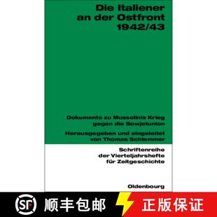 die Italiener Ostfront der 预订 43：Dokumente gegen Sowjetunion Krieg Mussolinis 9783486578478 1942 Die