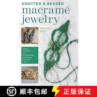 【3-4周达】Knotted and Beaded Macrame Jewelry: Master the Skills Plus 30 Bracelets, Necklaces, Earrin... [9780811739528]