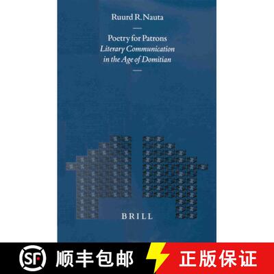 预订 Poetry for Patrons: Literary Communication in the Age of Domitian [9789004108851]